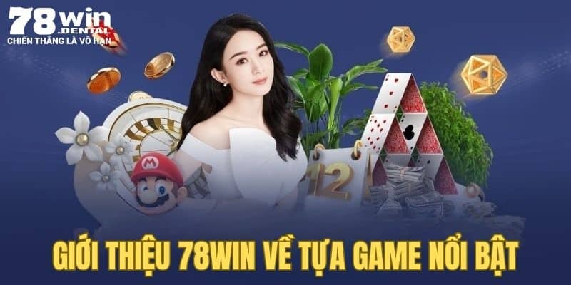 Giới thiệu 78Win - Tìm hiểu điểm đến cá cược hàng đầu 2 Giới thiệu 78Win về tựa game nổi bật tại nền tảng